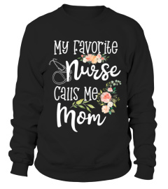 Nursing Shirts - My favorite Nurse calls me Mom Nursing Daughter Gift Premium TShirt