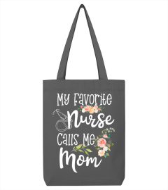 Nursing Shirts - My favorite Nurse calls me Mom Nursing Daughter Gift Premium TShirt