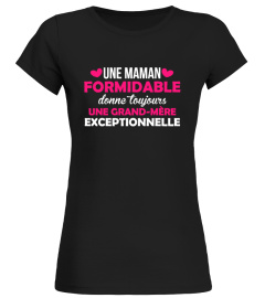 Une Maman formidable donne toujours une grand-mère exceptionnelle | Cadeau T-Collector®