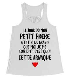 Le Jour Où Mon Petit Frère A Été Plus Grand Que Moi Je Me Suis Dit C'est Quoi Cette Arnaque Shirt