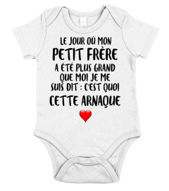 Le Jour Où Mon Petit Frère A Été Plus Grand Que Moi Je Me Suis Dit C'est Quoi Cette Arnaque Shirt