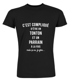 C'est compliqué d'être un tonton et un parrain à la fois mais ça va, je gère | Cadeau T-Collector®