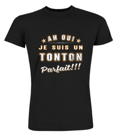 Ah oui ! Je suis un Tonton Parfait !!! | Cadeau T-Collector®