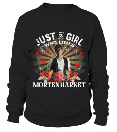 JUST A GIRL WHO LOVES MORTEN HARKET