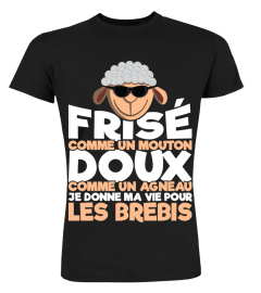 Frisé comme un mouton doux comme un agneau je donne ma vie pour les brebis | Cadeau T-Collector®