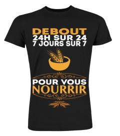 Agriculteur : Debout 24H sur 24 7 jours sur 7 pour vous nourrir | Cadeau T-Collector®