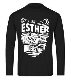 ESTHER It's A Things You Wouldn't Understand