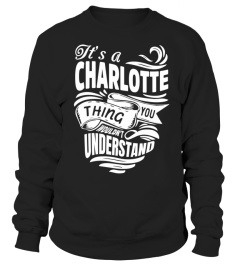 CHARLOTTE It's A Things You Wouldn't Understand