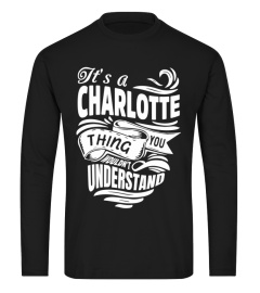 CHARLOTTE It's A Things You Wouldn't Understand