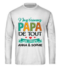 NOUS T'AIMONS PAPA DE TOUT NOS COEURS