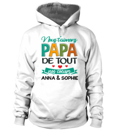 NOUS T'AIMONS PAPA DE TOUT NOS COEURS