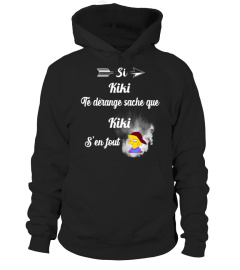 Si Kik te dérange sache que Kiki s'en fout - Edition Limitée