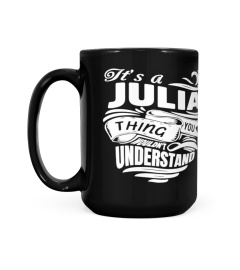 JULIA It's A Things You Wouldn't Understand