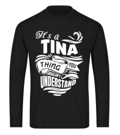 TINA It's A Things You Wouldn't Understand