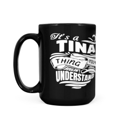 TINA It's A Things You Wouldn't Understand