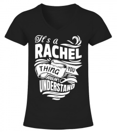 RACHEL It's A Things You Wouldn't Understand