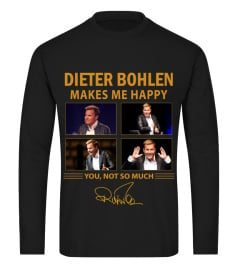 DIETER BOHLEN MAKES ME HAPPY