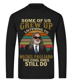 GREW UP LISTENING TO MICHEL PAGLIARO