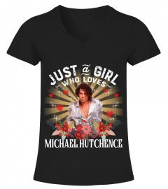 JUST A GIRL WHO LOVES MICHAEL HUTCHENCE