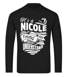 NICOLE It's A Things You Wouldn't Understand