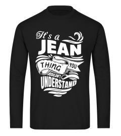 JEAN It's A Things You Wouldn't Understand