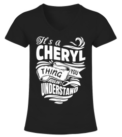 CHERYL It's A Things You Wouldn't Understand