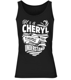 CHERYL It's A Things You Wouldn't Understand