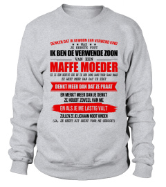 IK BEN DE VERWENDE ZOON VAN EEN MAFFE MOEDER