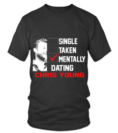 SINGLE TAKEN MENTALLY DATING CHRIS YOUNG