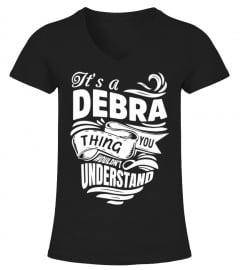 DEBRA It's A Things You Wouldn't Understand