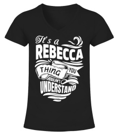 REBECCA It's A Things You Wouldn't Understand