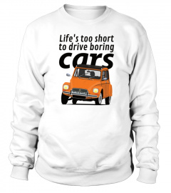 Lifes too short to drive boring cars  Citroen Dyane  orange Classic TShirt236