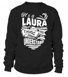 LAURA It's A Things You Wouldn't Understand