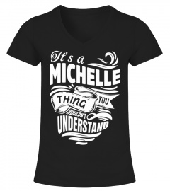 MICHELLE It's A Things You Wouldn't Understand