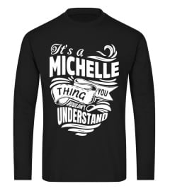 MICHELLE It's A Things You Wouldn't Understand