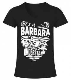BARBARA It's A Things You Wouldn't Understand