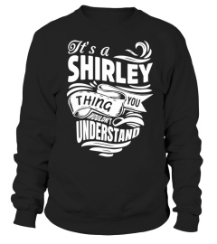 SHIRLEY It's A Things You Wouldn't Understand