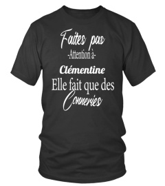 Faites pas attention à Clémentine elle fait que des conneries - Edition Limitée