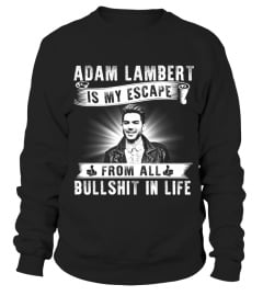 ADAM LAMBERT IS MY ESCAPE FROM ALL BULLSHIT IN LIFE