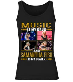 SAMANTHA FISH IS MY DEALER