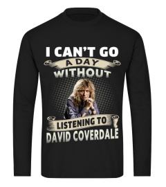 I CAN'T GO A DAY WITHOUT LISTENING TO DAVID COVERDALE