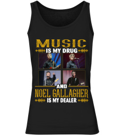 NOEL GALLAGHER IS MY DEALER