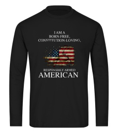 I Am A Born-Free, Constitution-Loving, Responsibly Armed American