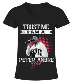 TRUST ME I AM A PETER ANDRE GIRL