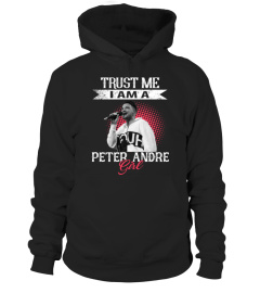 TRUST ME I AM A PETER ANDRE GIRL