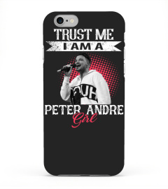 TRUST ME I AM A PETER ANDRE GIRL