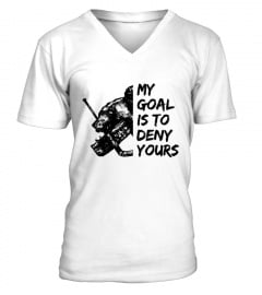 MY GOAL IS TO DENY YOURS !! (Hockey)