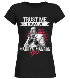 TRUST ME I AM A MARILYN MANSON GIRL