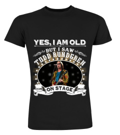 YES, I AM OLD BUT I SAW TODD RUNDGREN ON STAGE