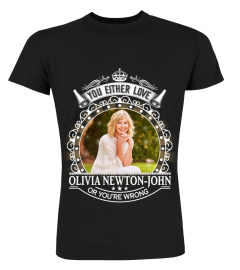 YOU EITHER LOVE OLIVIA NEWTON-JOHN OR YOU'RE WRONG